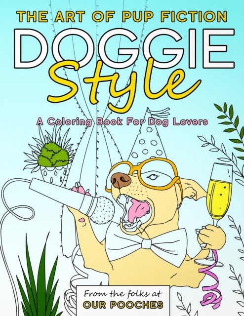Doggie Style : The Art of Pup Fiction Coloring Book for Dog Lovers, Paperback / softback Book