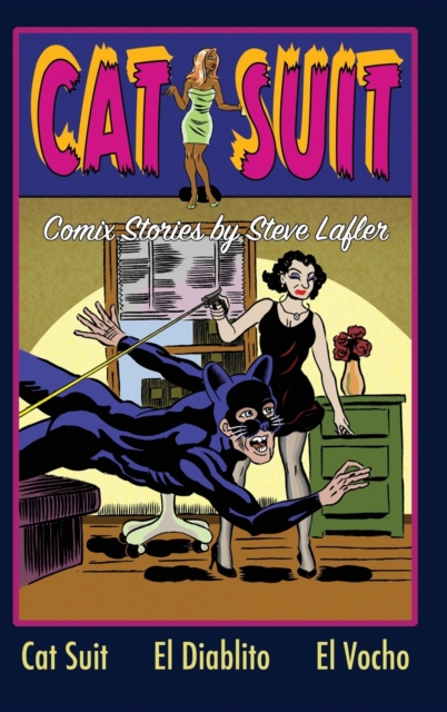 Cat Suit : Comix Stories by Steve Lafler, Hardback Book