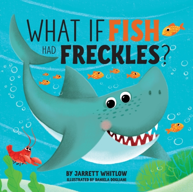 What if Fish had Freckles?, Paperback / softback Book