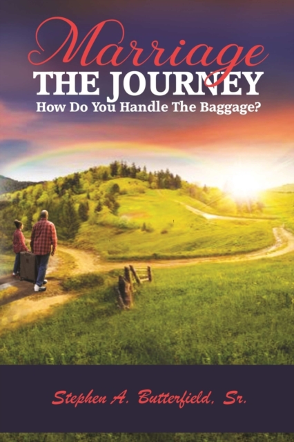 MARRIAGE The Journey : How Do You Handle The Baggage?, Paperback / softback Book