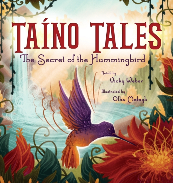 Ta?no Tales : The Secret of the Hummingbird, Hardback Book
