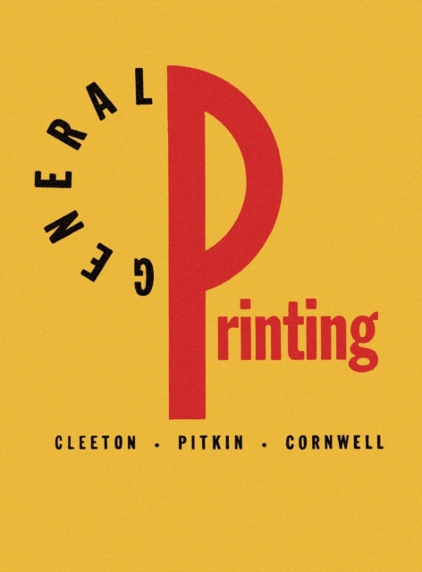 General Printing : An Illustrated Guide to Letterpress Printing, Hardback Book