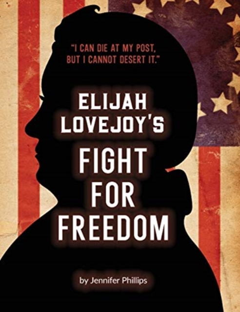 Elijah Lovejoy's Fight for Freedom, Hardback Book