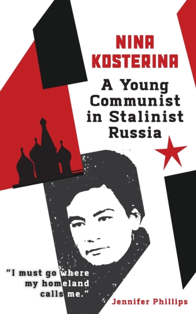 Nina Kosterina : A Young Communist in Stalinist Russia, Paperback / softback Book