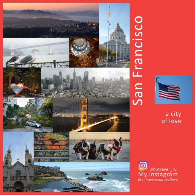San Francisco : A City of Love: A Photo Travel Experience, Paperback / softback Book