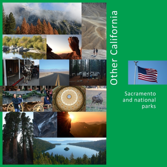 Other California : Sacramento and national parks, Paperback / softback Book