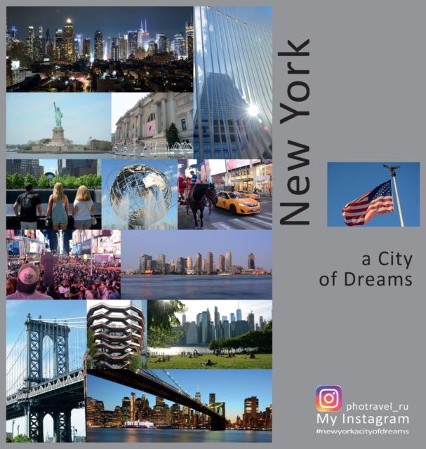 New York : A City of Dreams: A Photo Travel Experience, Hardback Book