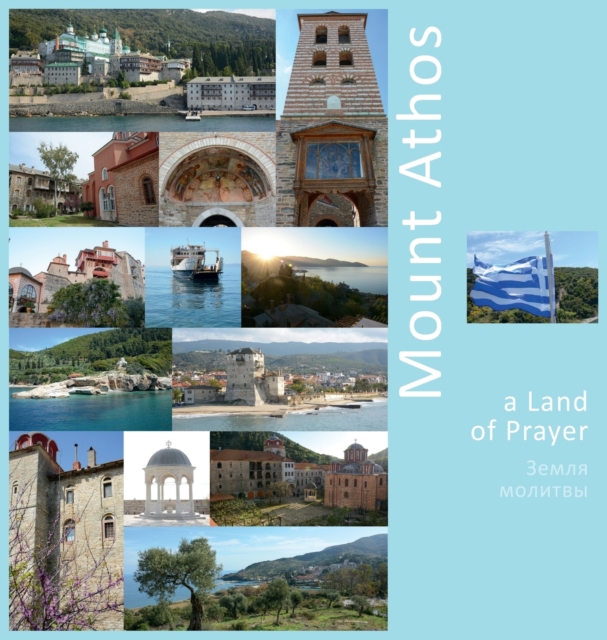 Mount Athos : A Land of Prayer: A Photo Travel Experience, Hardback Book