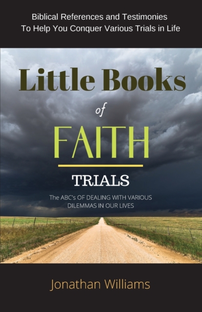 Little Books of Faith - Trials : The ABC of Dealing with Various Dilemmas in our Lives, Paperback / softback Book