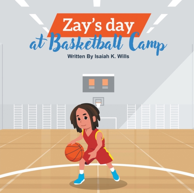 Zay's Day at Basketball Camp, Paperback / softback Book