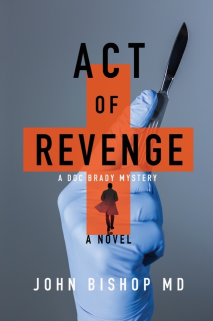 Act of Revenge : A Medical Thriller, Paperback / softback Book