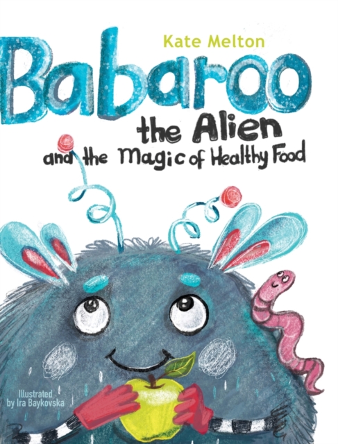 Babaroo the Alien and the Magic of Healthy Food, Hardback Book