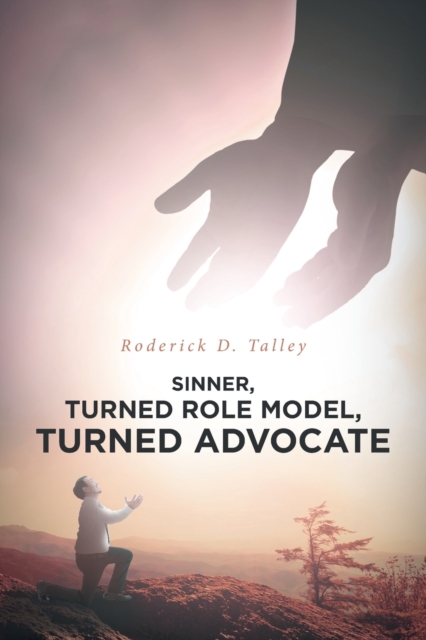 Sinner, Turned Role Model, Turned Advocate : Revised Edition, Paperback / softback Book