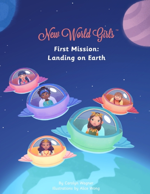 New World Girls : First Mission: Landing on Earth, Paperback / softback Book