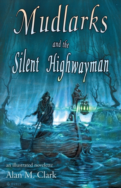Mudlarks and the Silent Highwayman : an illustrated novelette, Paperback / softback Book