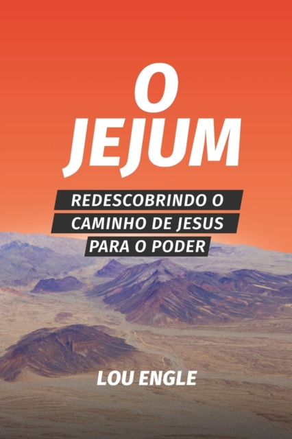 O jejum : Redescobrindo o caminho de Jesus para o poder, Paperback / softback Book