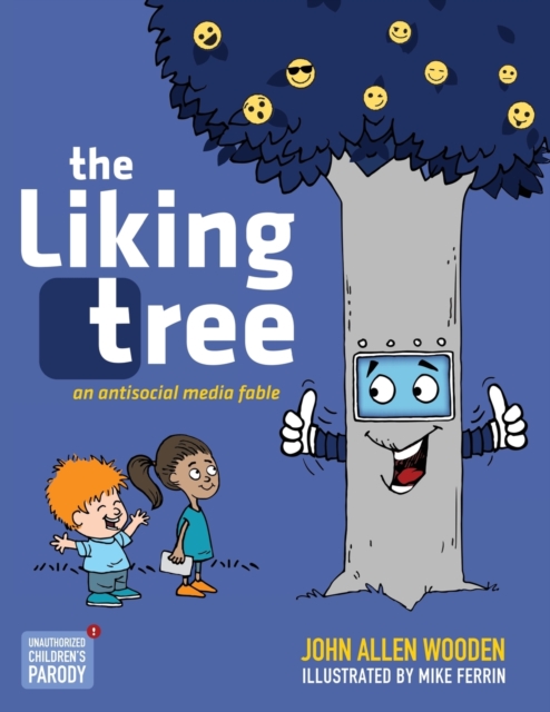 The Liking Tree : An Antisocial Media Fable, Paperback / softback Book