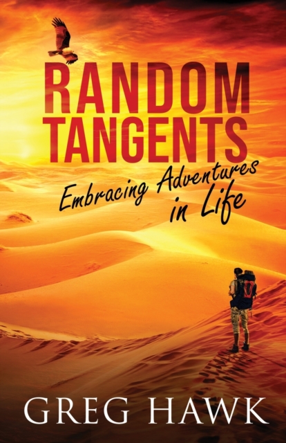 Random Tangents : Embracing Adventures in Life, Paperback / softback Book
