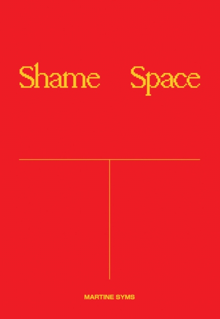 Martine Syms: Shame Space, Paperback / softback Book