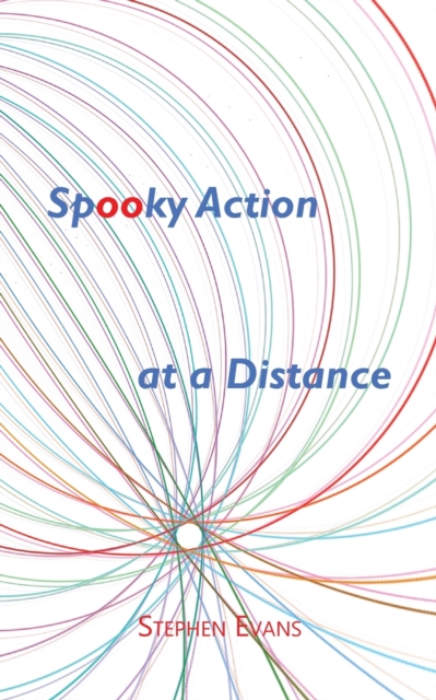 Spooky Action at a Distance : A Comedy in Three Acts, Paperback / softback Book