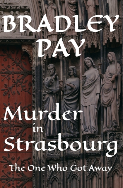 Murder in Strasbourg : The One Who Got Away, Paperback / softback Book