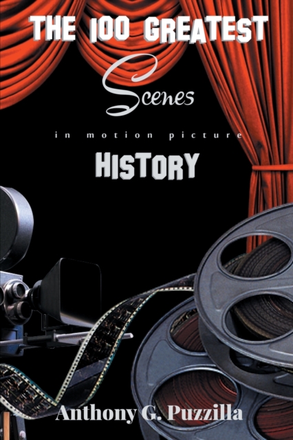 The 100 Greatest Scenes in Motion Picture History, Paperback / softback Book