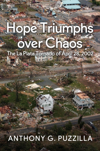 Hope Triumphs Over Chaos : The La Plata Tornado of April 28, 2002, Paperback / softback Book