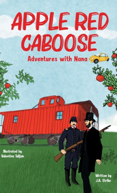 Apple Red Caboose : Adventures With Nana, Hardback Book
