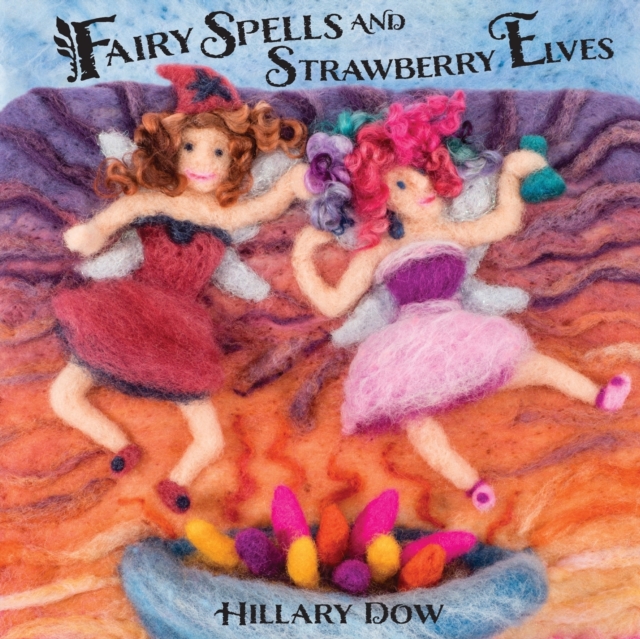 Fairy Spells and Strawberry Elves, Paperback / softback Book