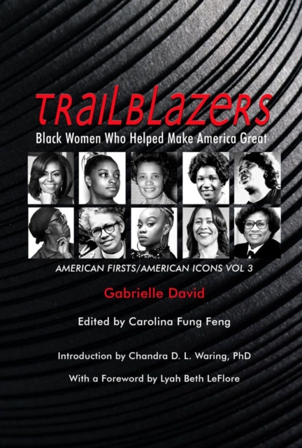 Trailblazers, Black Women Who Helped Make Americ – American Firsts/American Icons, Volume 3, Paperback / softback Book