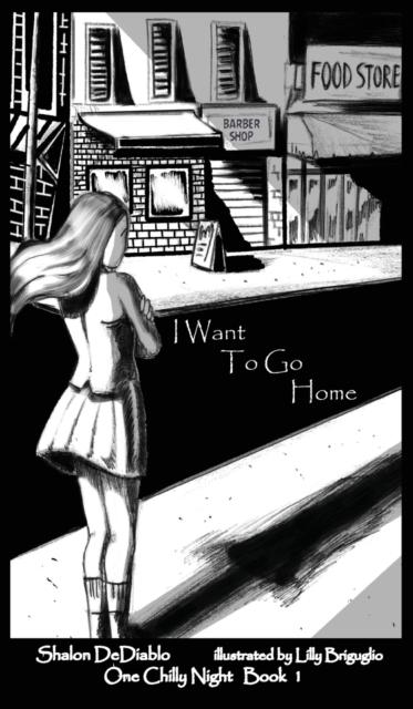 I Want To Go Home : One Chilly Night Book 1, Hardback Book
