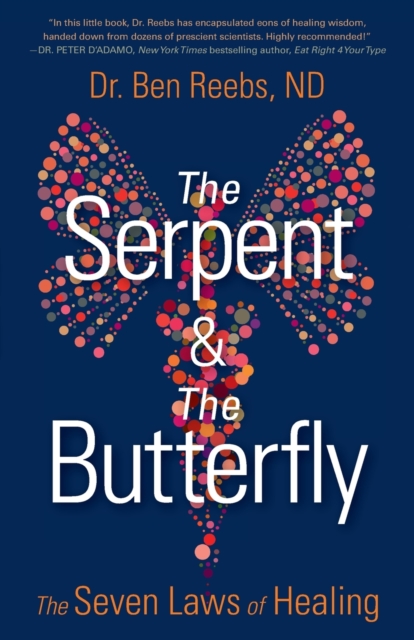 The Serpent & The Butterfly : The Seven Laws of Healing, Paperback / softback Book