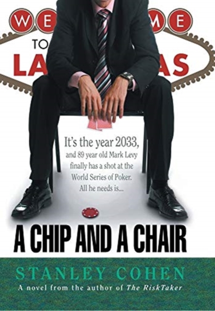 A Chip And A Chair : The 2033 World Series of Poker, Hardback Book