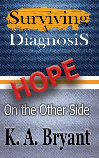 Surviving A Diagnosis : Hope on the Other Side, Hardback Book