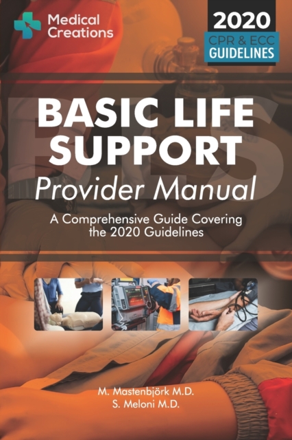 Basic Life Support Provider Manual - A Comprehensive Guide Covering the Latest Guidelines, Paperback / softback Book