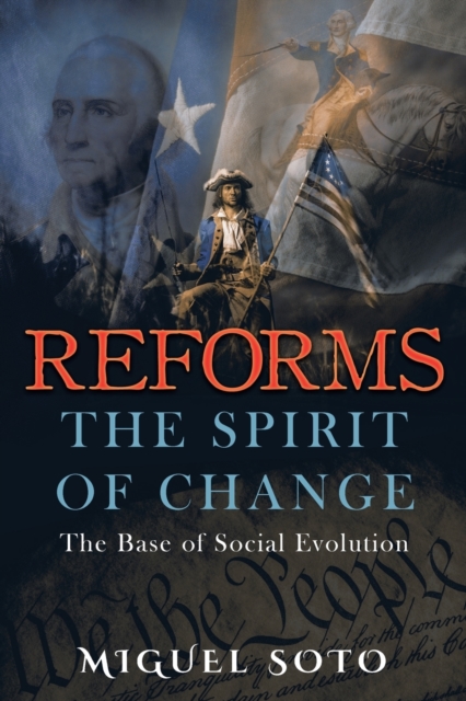 Reforms : The Spirit of Change: Foundation of Social Evolution, Paperback / softback Book