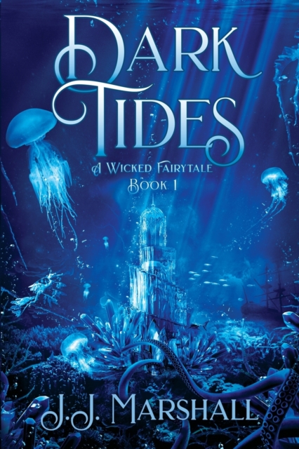 Dark Tides : A Wicked Fairytale book 1, Paperback / softback Book
