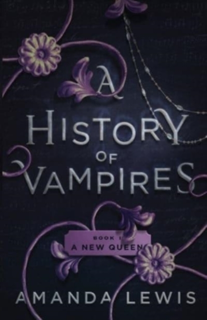 A History of Vampires : A New Queen, Paperback / softback Book