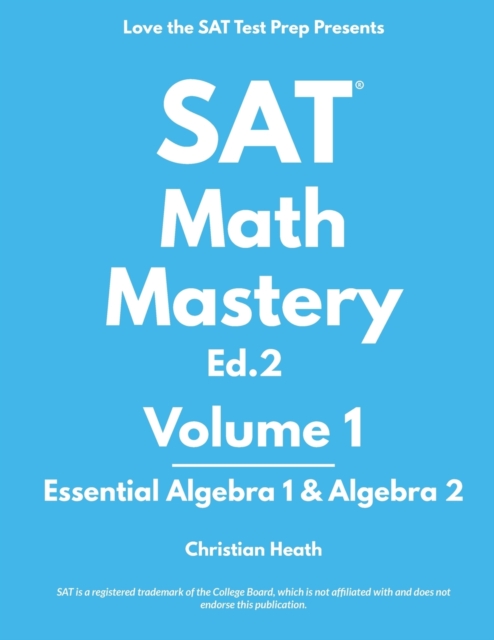 SAT Math Mastery : Essential Algebra 1 & Algebra 2, Paperback / softback Book