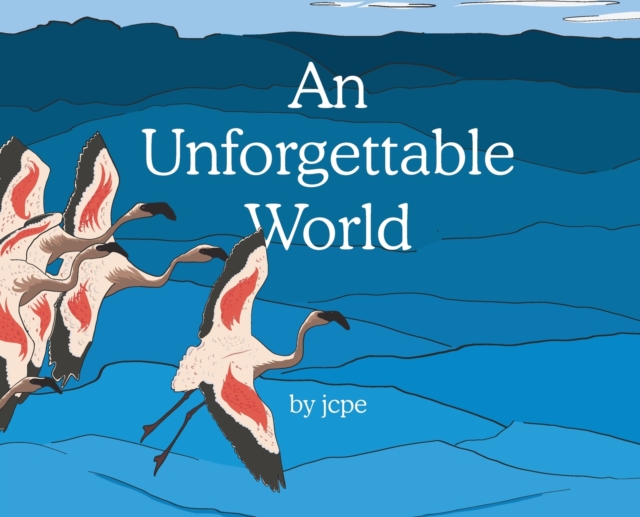 An Unforgettable World, Hardback Book