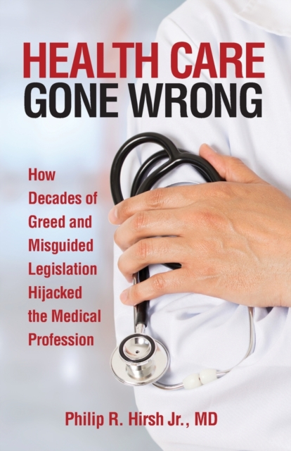 Health Care Gone Wrong, Paperback / softback Book