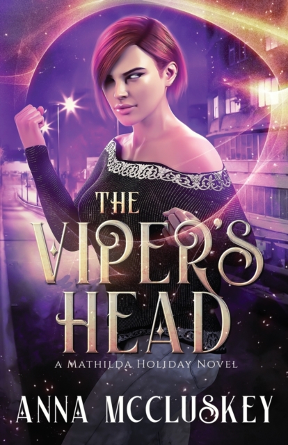 The Viper's Head : A Fast-Paced Action-Packed Urban Fantasy Novel, Paperback / softback Book