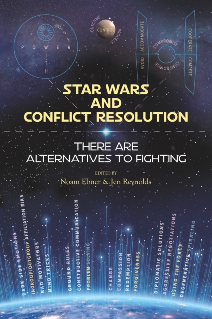 Star Wars and Conflict Resolution : There Are Alternatives To Fighting, Paperback / softback Book