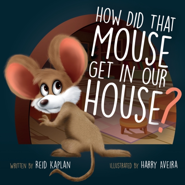 How Did That Mouse Get In Our House, Paperback / softback Book