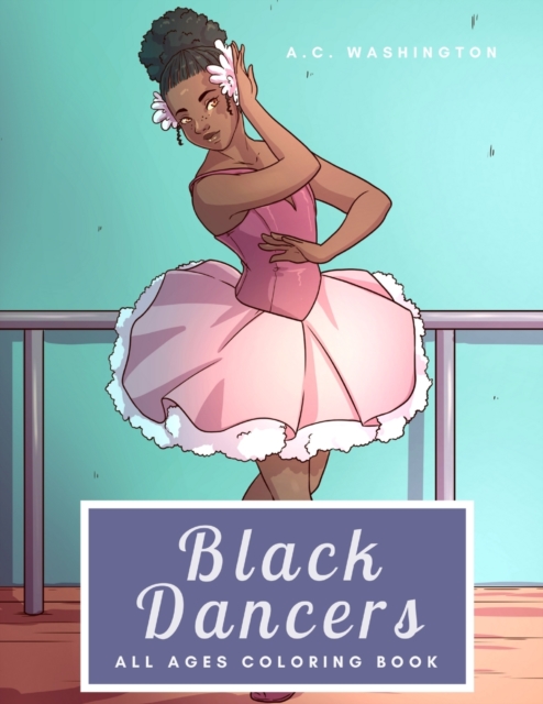 Black Dancers : All Ages Coloring Book, Paperback / softback Book