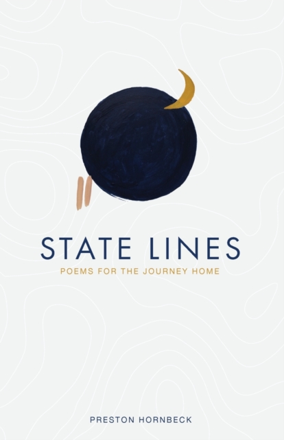 State Lines : Poems for the Journey Home, Paperback / softback Book