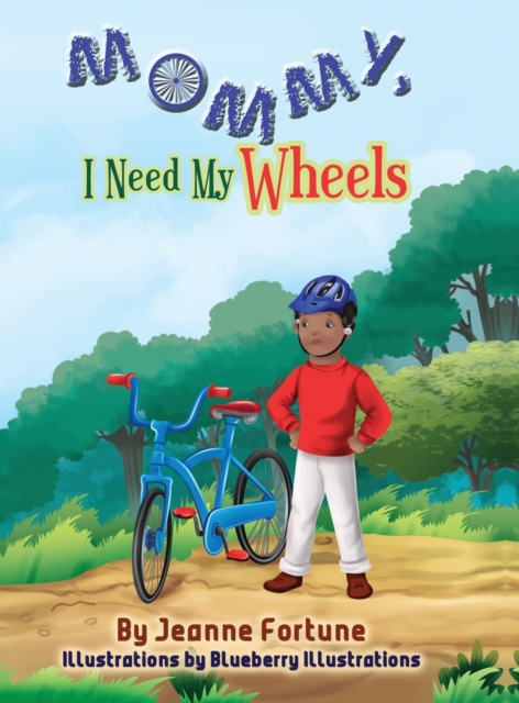 Mommy, I Need My Wheels, Hardback Book