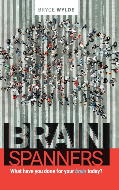 BrainSpanners : What have you done for your brain today?, Hardback Book