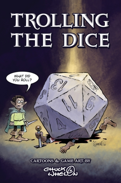Trolling The Dice : Comics and Game Art - Expanded Hardcover Edition, Hardback Book