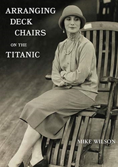 Arranging Deck Chairs on the Titanic, Paperback / softback Book